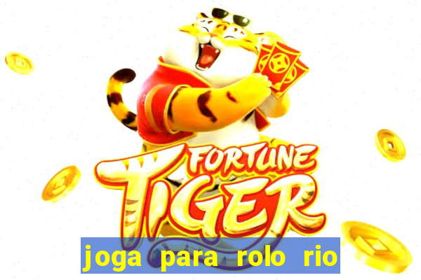 joga para rolo rio das pedras