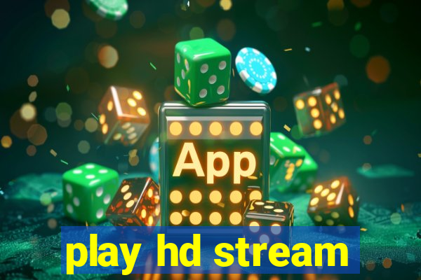 play hd stream