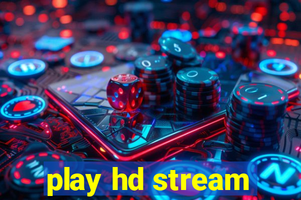 play hd stream