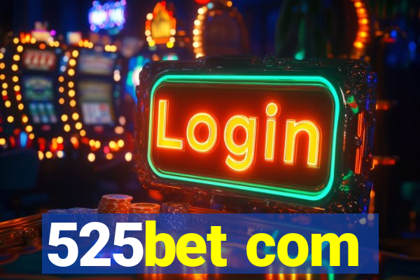 525bet com
