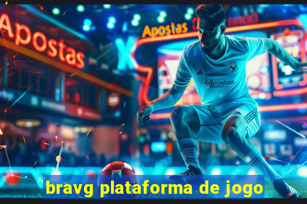 bravg plataforma de jogo