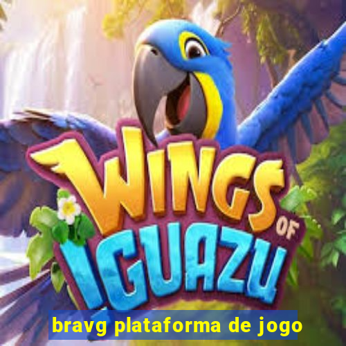 bravg plataforma de jogo
