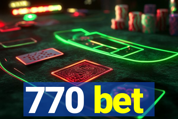 770 bet