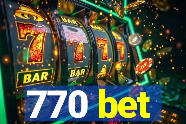 770 bet