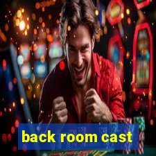 back room cast