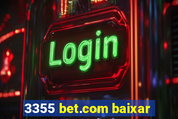 3355 bet.com baixar