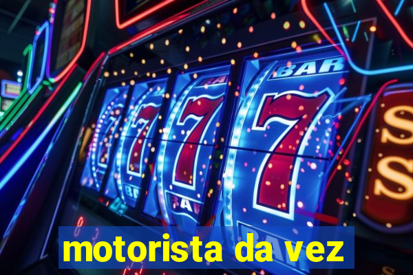 motorista da vez