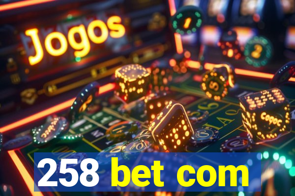 258 bet com