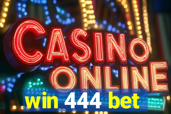 win 444 bet