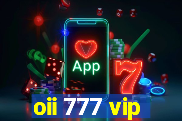 oii 777 vip