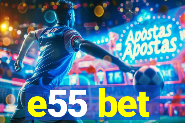 e55 bet