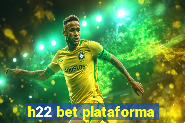 h22 bet plataforma