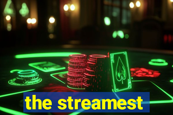 the streamest