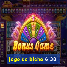 jogo do bicho 6:30