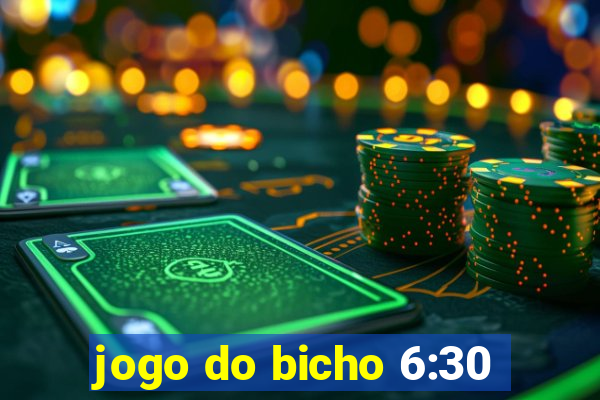 jogo do bicho 6:30