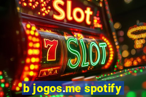 b jogos.me spotify