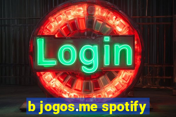 b jogos.me spotify