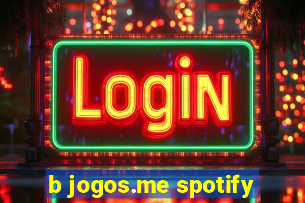 b jogos.me spotify