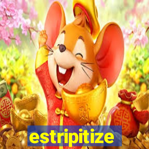 estripitize