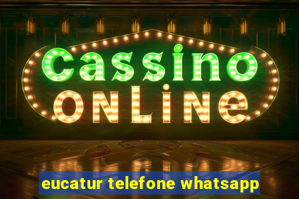 eucatur telefone whatsapp