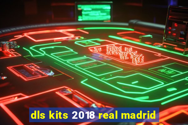 dls kits 2018 real madrid