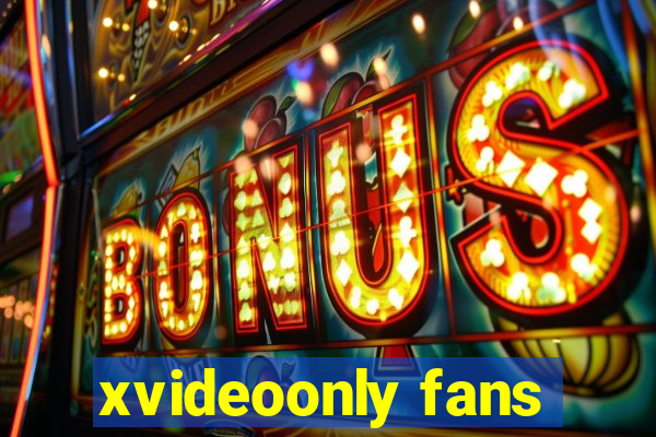 xvideoonly fans