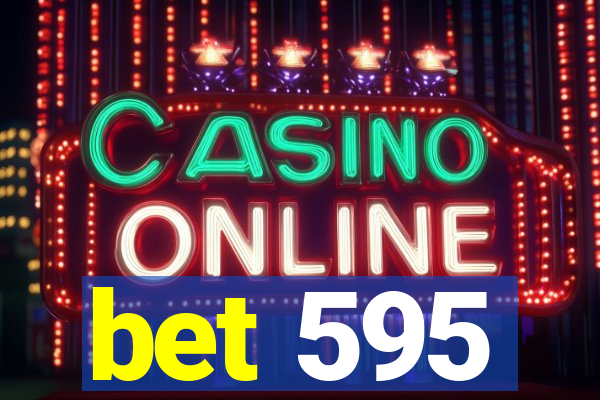 bet 595