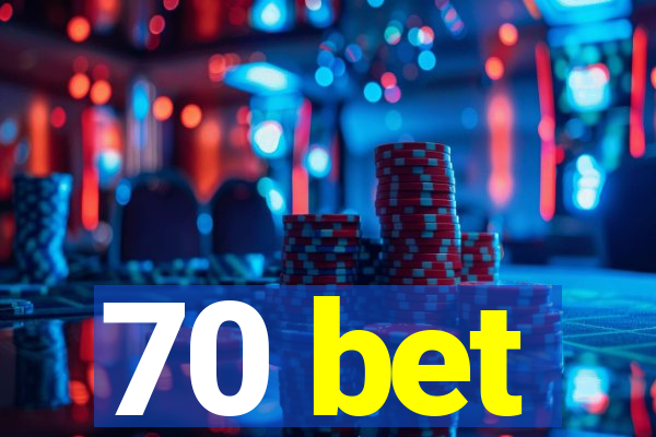 70 bet