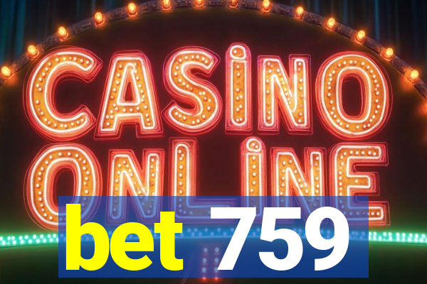 bet 759