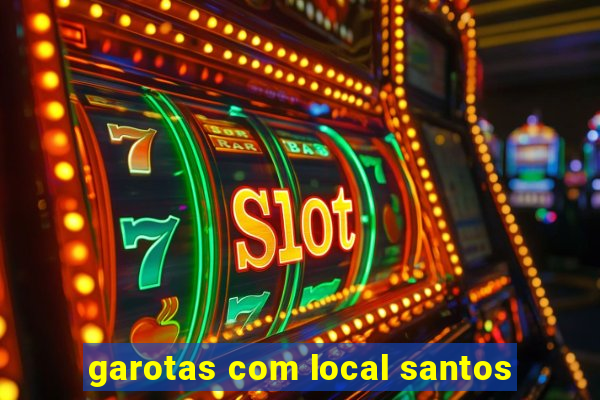 garotas com local santos