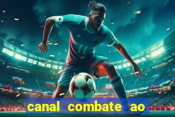 canal combate ao vivo gratis multicanais