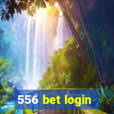556 bet login