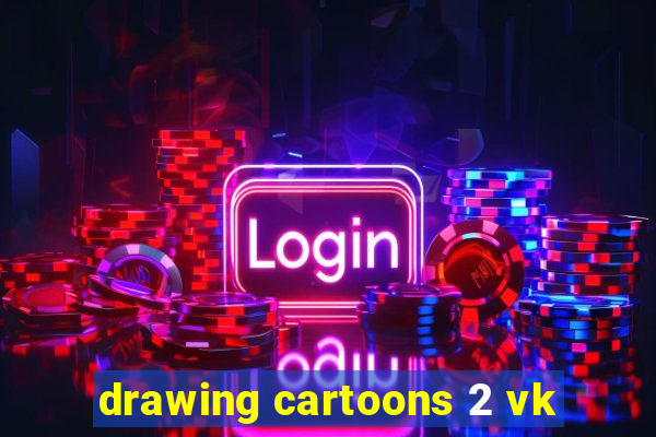 drawing cartoons 2 vk