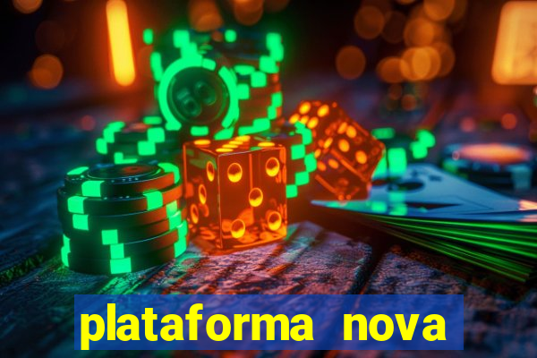 plataforma nova pagando cassino