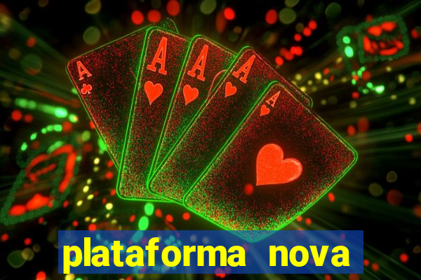 plataforma nova pagando cassino