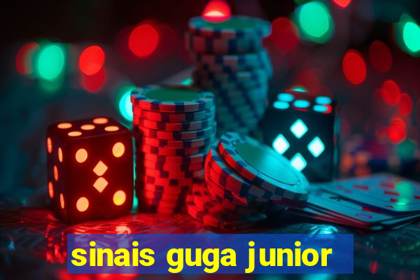 sinais guga junior