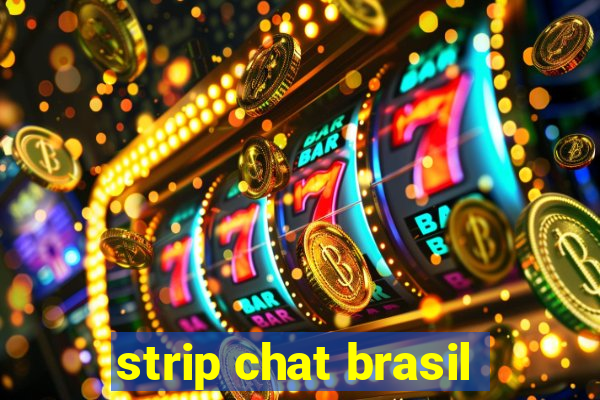 strip chat brasil