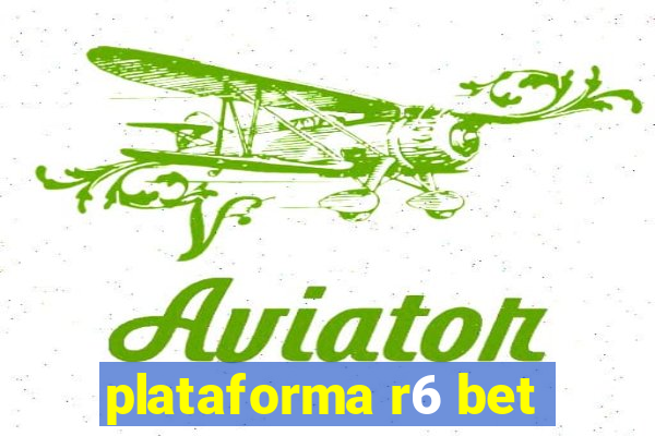 plataforma r6 bet