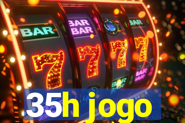 35h jogo