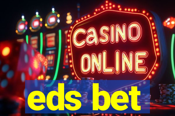eds bet