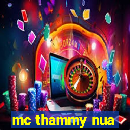 mc thammy nua