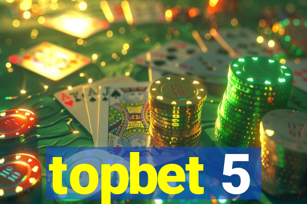 topbet 5