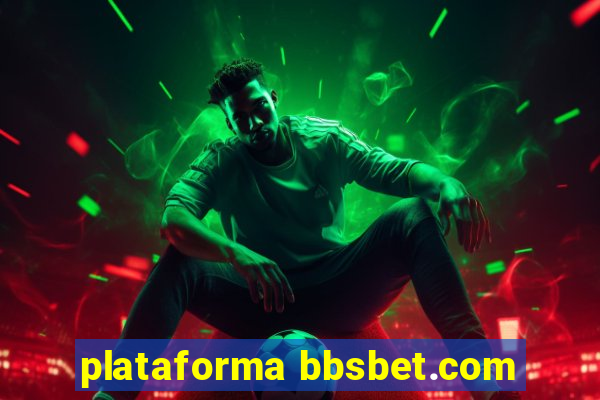 plataforma bbsbet.com