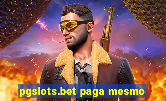 pgslots.bet paga mesmo