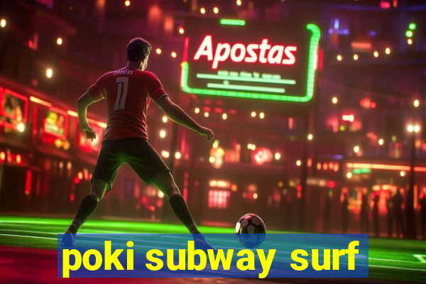 poki subway surf