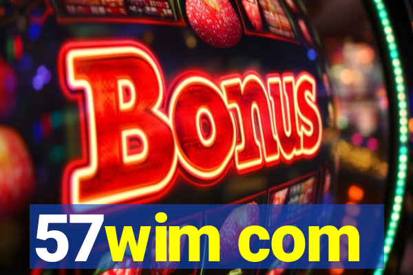 57wim com