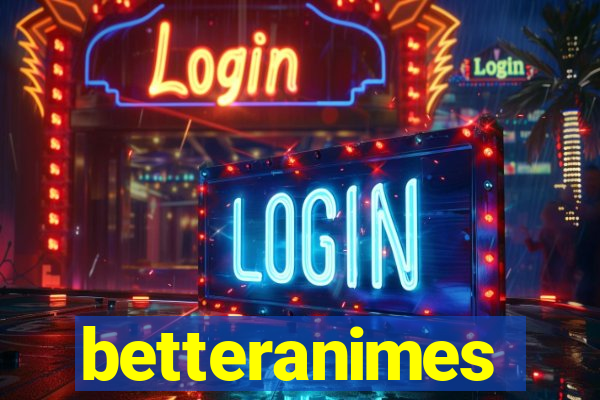 betteranimes