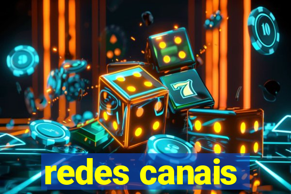 redes canais