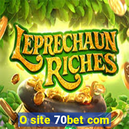 O site 70bet com
