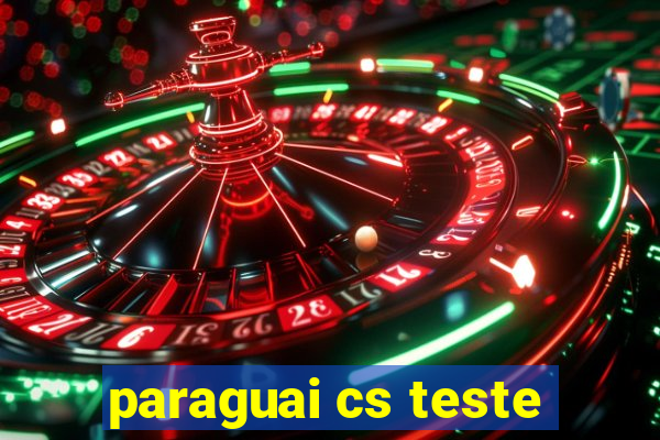paraguai cs teste
